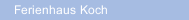 Ferienhaus Koch